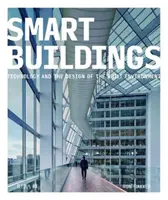 Inteligentné budovy: Technológie a dizajn zastavaného prostredia - Smart Buildings: Technology and the Design of the Built Environment