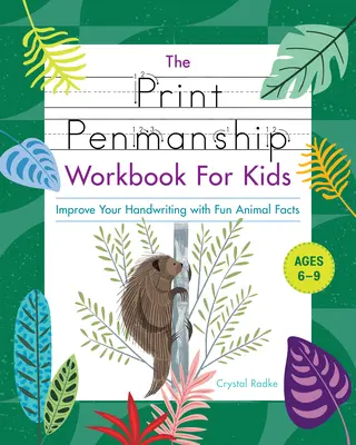 Pracovná učebnica písania pre deti: Zlepšite si písanie rukou pomocou zábavných faktov o zvieratách - The Print Penmanship Workbook for Kids: Improve Your Handwriting with Fun Animal Facts