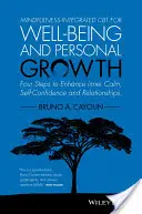 Mindfulness-Integrated CBT for Well-Being and Personal Growth: Štyri kroky na posilnenie vnútorného pokoja, sebadôvery a vzťahov - Mindfulness-Integrated CBT for Well-Being and Personal Growth: Four Steps to Enhance Inner Calm, Self-Confidence and Relationships