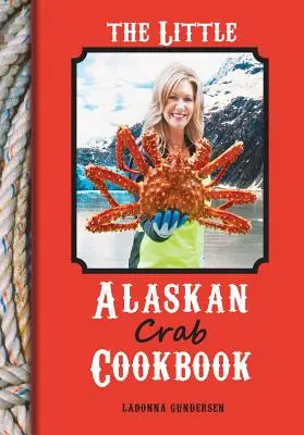 Malá aljašská krabia kuchárka - The Little Alaskan Crab Cookbook