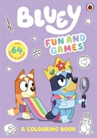 Bluey: Oficiálna omaľovánka - Zábava a hry - Bluey: Fun and Games Colouring Book - Official Colouring Book