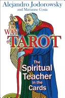 Cesta tarotu: Duchovný učiteľ v kartách - The Way of Tarot: The Spiritual Teacher in the Cards