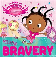 RUŽOVÁ A SILNÁ MISIA ODVAHY - PINK & POWERFULS MISSION BRAVERY