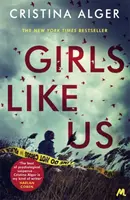 Dievčatá ako my - kriminálna kniha mesiaca podľa Sunday Times a bestseller New York Times - Girls Like Us - Sunday Times Crime Book of the Month and New York Times bestseller