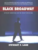 Čierny Broadway: Afroameričania na veľkej bielej ceste - Black Broadway: African Americans on the Great White Way