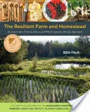 Odolná farma a statok: Inovatívny prístup k permakultúre a dizajnu celých systémov - The Resilient Farm and Homestead: An Innovative Permaculture and Whole Systems Design Approach