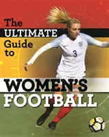 Najlepší sprievodca ženským futbalom - The Ultimate Guide to Women's Football