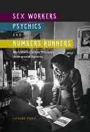 Sexuálne pracovníčky, jasnovidky a bežci s číslami: Čierne ženy v podzemnej ekonomike New Yorku - Sex Workers, Psychics, and Numbers Runners: Black Women in New York City's Underground Economy