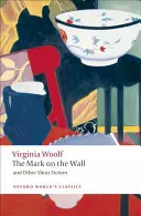 Značka na stene a iné krátke prózy - Mark on the Wall and Other Short Fiction