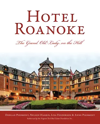 Hotel Roanoke: Stará dáma na kopci - Hotel Roanoke: The Grand Old Lady on the Hill