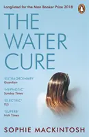 Water Cure - zaradený na zoznam kandidátov na MAN BOOKER PRIZE 2018 - Water Cure - LONGLISTED FOR THE MAN BOOKER PRIZE 2018