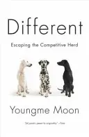 Iný: Ako uniknúť konkurenčnému stádu - Different: Escaping the Competitive Herd