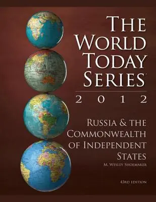 Rusko a Spoločenstvo nezávislých štátov 2012, 43. vydanie - Russia and The Commonwealth of Independent States 2012, 43rd Edition