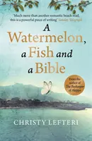 Melón, ryba a Biblia - Hrejivý príbeh o láske uprostred vojny - Watermelon, a Fish and a Bible - A heartwarming tale of love amid war