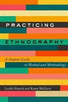 Praktická etnografia: Príručka pre študentov o metóde a metodológii - Practicing Ethnography: A Student Guide to Method and Methodology