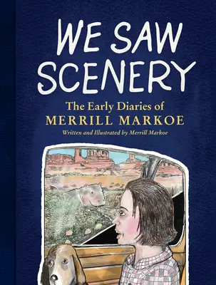 Videli sme scenériu: The Early Diaries of Merrill Markoe - We Saw Scenery: The Early Diaries of Merrill Markoe
