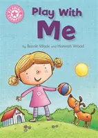Hraj si so mnou - samostatné čítanie Ružová 1A - Play With Me - Independent Reading Pink 1A