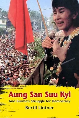 Aun Schan Su Ťij a barmský boj za demokraciu - Aung San Suu Kyi and Burma's Struggle for Democracy