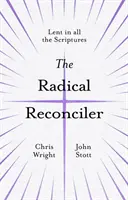 Radikálny zmierovateľ: Pôst vo všetkých spisoch - The Radical Reconciler: Lent in All the Scriptures