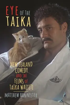 Oko tajky: Novozélandská komédia a filmy Taiku Waititiho - Eye of the Taika: New Zealand Comedy and the Films of Taika Waititi