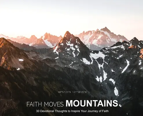 Viera hory prenáša: 30 zbožných myšlienok, ktoré inšpirujú vašu cestu viery - Faith Moves Mountains: 30 Devotional Thoughts to Inspire Your Journey of Faith