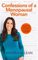 Spoveď ženy v menopauze - Všetko, čo chcete vedieť, ale bojíte sa spýtať... - Confessions of a Menopausal Woman - Everything you want to know but are too afraid to ask...