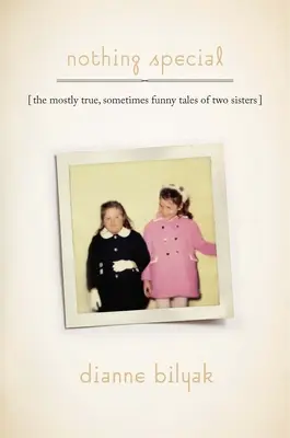 Nič výnimočné: Caldwellovci: Väčšinou pravdivé, niekedy vtipné príbehy dvoch sestier - Nothing Special: The Mostly True, Sometimes Funny Tales of Two Sisters