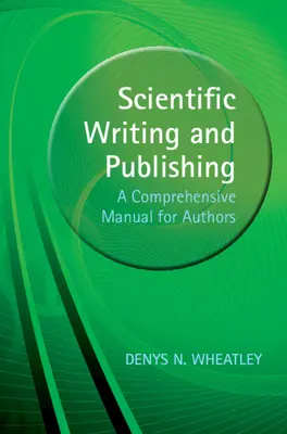 Vedecké písanie a publikovanie - komplexná príručka pre autorov (Wheatley Denys (University of Aberdeen)) - Scientific Writing and Publishing - A Comprehensive Manual for Authors (Wheatley Denys (University of Aberdeen))