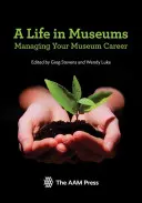 Život v múzeách: Manažment vašej kariéry v múzeu - A Life in Museums: Managing Your Museum Career