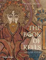 Kniha z Kellsu: Ilustrovaný úvod k rukopisu v Trinity College v Dubline - The Book of Kells: An Illustrated Introduction to the Manuscript in Trinity College Dublin