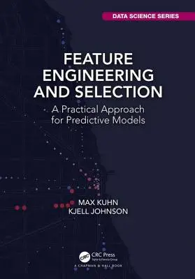 Inžinierstvo a výber funkcií: Praktický prístup k prediktívnym modelom - Feature Engineering and Selection: A Practical Approach for Predictive Models