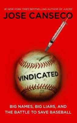 Ospravedlnený: Veľké mená, veľkí klamári a boj o záchranu baseballu - Vindicated: Big Names, Big Liars, and the Battle to Save Baseball