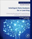 Inteligentná analýza údajov pre elektronické vzdelávanie: Zvyšovanie bezpečnosti a dôveryhodnosti v online vzdelávacích systémoch - Intelligent Data Analysis for E-Learning: Enhancing Security and Trustworthiness in Online Learning Systems