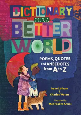 Slovník pre lepší svet: Básne, citáty a anekdoty od A po Z - Dictionary for a Better World: Poems, Quotes, and Anecdotes from A to Z