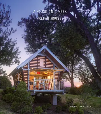 Dom za týždeň: Prefabrikované domy - A House in a Week: Prefab Houses