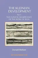 Kleinianský vývoj - časť III: Klinický význam Bionovho diela - The Kleinian Development - Part III: The Clinical Significance of the Work of Bion