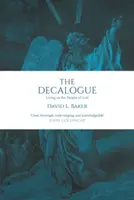 Dekalóg - Žiť ako Boží ľud (Baker David L (Reader)) - Decalogue - Living As The People Of God (Baker David L (Reader))