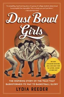 Dust Bowl Girls: Inšpiratívny príbeh tímu, ktorý sa prebojoval k basketbalovej sláve - Dust Bowl Girls: The Inspiring Story of the Team That Barnstormed Its Way to Basketball Glory