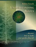 Pochopenie koreňov: Objavte, ako dosiahnuť, aby vaša záhrada prekvitala - Understanding Roots: Discover How to Make Your Garden Flourish