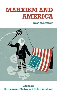 Marxizmus a Amerika: (18) New Appraisals (Nové hodnotenia) - Marxism and America: New Appraisals