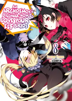 Dilema arcidémona: Ako milovať svoju elfskú nevestu: - An Archdemon's Dilemma: How to Love Your Elf Bride: Volume 8