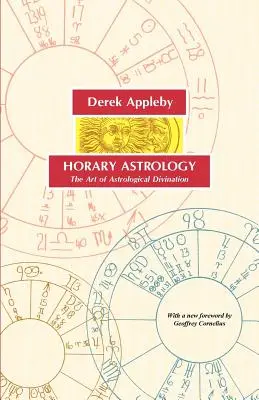 Horárna astrológia, umenie astrologického veštenia - Horary Astrology, the Art of Astrological Divination