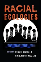Rasové ekológie - Racial Ecologies
