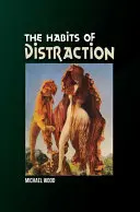 Zvyky rozptýlenia - The Habits of Distraction