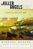 Anjeli zabijaci: Anjelskí anjeli: Román z občianskej vojny - The Killer Angels: A Novel of the Civil War