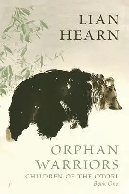 Siroty bojovníci: Deti Otori, kniha prvá - Orphan Warriors: Children of the Otori Book One
