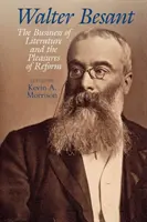 Walter Besant: Byznys literatúry a potešenie z reformy - Walter Besant: The Business of Literature and the Pleasures of Reform