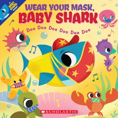 Nasaď si masku, žraločie mláďa (kniha o žraločom mláďati) - Wear Your Mask, Baby Shark (a Baby Shark Book)