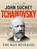 Čajkovskij - odhalený človek - Tchaikovsky - The Man Revealed