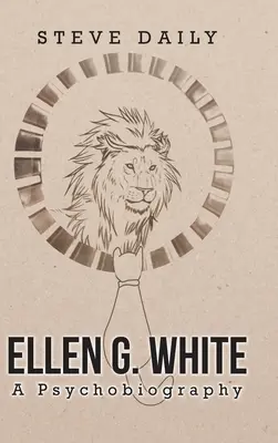 Ellen G. Whiteová: Psychobiografia - Ellen G. White A Psychobiography